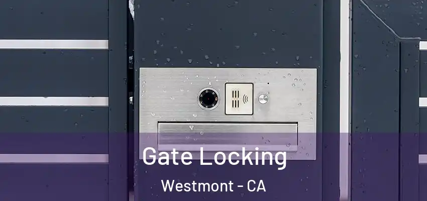  Gate Locking Westmont - CA