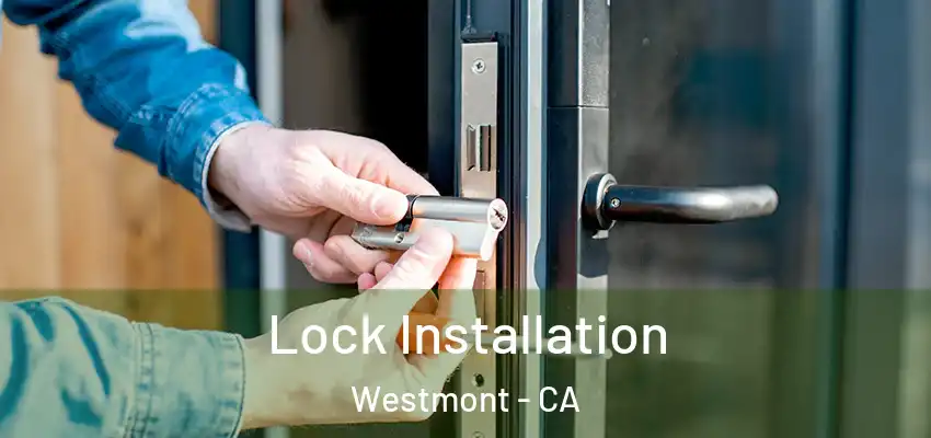  Lock Installation Westmont - CA