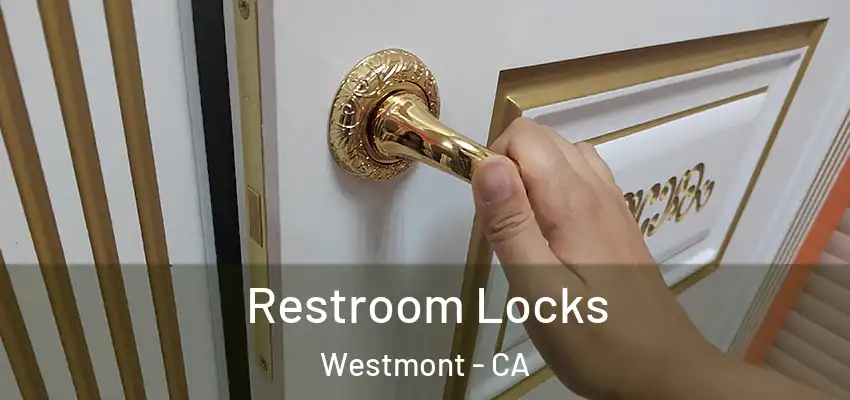  Restroom Locks Westmont - CA